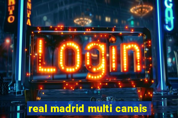 real madrid multi canais